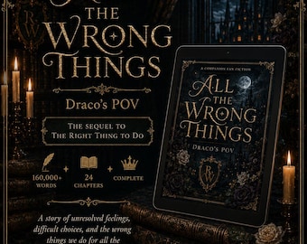 All the Wrong Things | Dramione Fan Fiction | Rights and Wrongs Series # 2