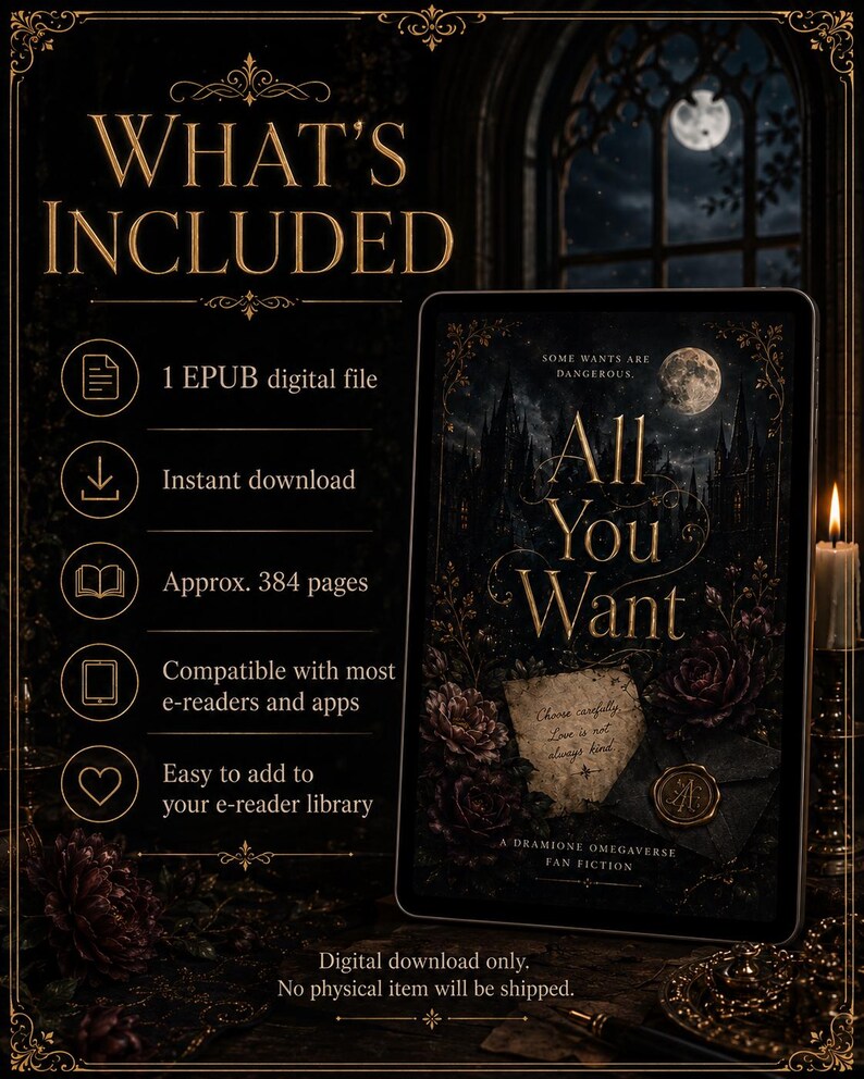 Pode incluir: Uma listagem de produto digital para um arquivo EPUB intitulado All You Want, uma fan fiction Dramione Omegaverse. O gr&aacute;fico exibe uma capa de livro com est&eacute;tica g&oacute;tica escura, apresentando lua cheia, rosas e um envelope com selo de cera.