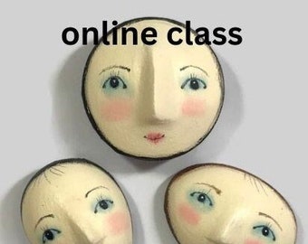 online class-learn to  hand paint doll face using the hand made doll heads sold on this site or your own doll heads