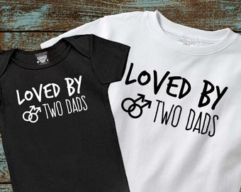 Loved By Two Dads Baby Bodysuit, Loved By Two Dads Shirt,  Baby Bodysuit for Two Dads, Gift for Adoption Dads, Gift for Gay Dads Baby Shower