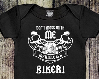 Don&#39;t Mess With Me My Uncle is a Biker - Baby Gift - Uncle Motorcycle Bodysuit - Gift for Uncle - Motorcycle Baby Bodysuit