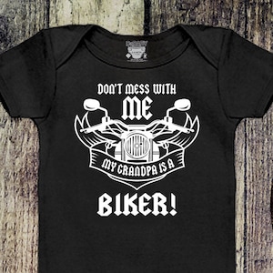 Grandpa Biker Tee, I Love My Grandpa, Don&#39;t Mess With Me My Grandpa Is a Biker, Grandpa Biker Shirt, Motorcycle Baby Bodysuit, Cute Baby Tee