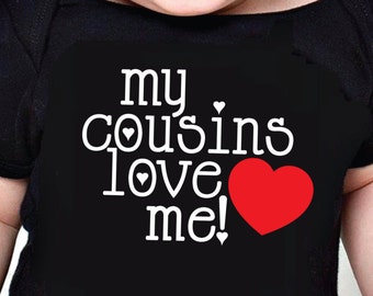 My Cousins Love Me Baby Bodysuit, My Cousins Love Me Shirt,  Cousin Baby Bodysuits, Baby Announcement Cousin Gift, I Love My Cousin Shirt