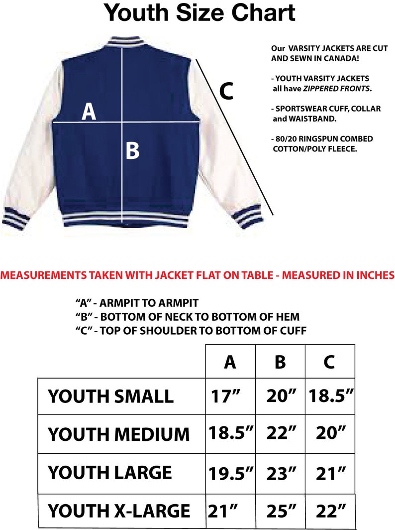 May include: Youth size chart for varsity jackets. The chart includes measurements in inches for Youth Small, Medium, Large, and X-Large. Measurements are taken with the jacket flat on a table. The jackets are cut and sewn in Canada.