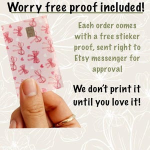 May include: A rectangular card skin featuring a light pink background with a repeating pattern of small pink bows and hearts. The text reads: Worry free proof included! Each order comes with a free sticker proof, sent right to Etsy messenger for approval. We don't print it until you love it!