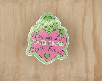 Hate hate hate double hate loathe entirely grinch sticker