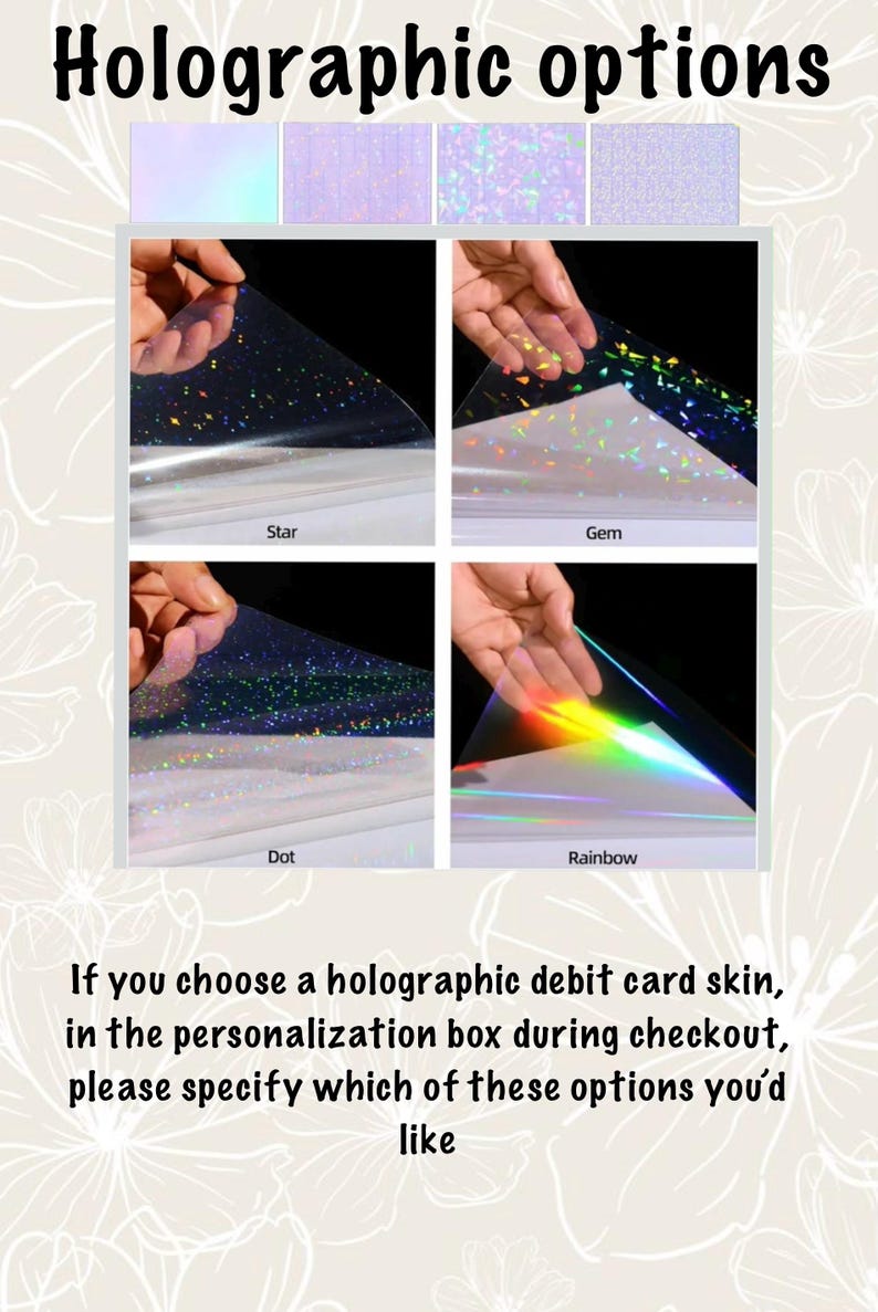 May include: A display of four holographic debit card skin options labeled Star, Gem, Dot, and Rainbow. Each option shows a transparent sheet with a distinct holographic pattern. The text reads: Holographic options. If you choose a holographic debit card skin, in the personalization box during checkout, please specify which of these options you'd like.