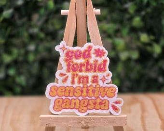 God forbid I’m a sensitive gangsta sticker