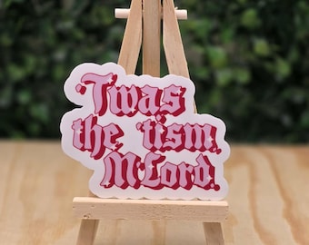 Twas the Tism M’Lord sticker