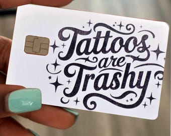 Funny custom tattoos are trashy debit/credit card skin