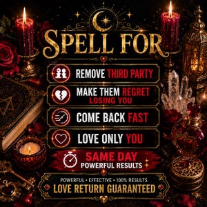 May include: A dark, ornate graphic featuring the text SPELL FOR, followed by a list of intentions: REMOVE THIRD PARTY, MAKE THEM REGRET LOSING YOU, COME BACK FAST, LOVE ONLY YOU, SAME DAY POWERFUL RESULTS, and LOVE RETURN GUARANTEED.