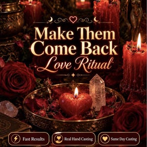 May include: A ritual display featuring red candles, a heart-shaped candle, a clear crystal point, and red rose petals in a gold tray. Text reads: Make Them Come Back Love Ritual, Fast Results, Real Hand Casting, and Same Day Casting.
