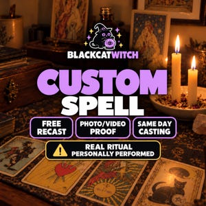 May include: A promotional graphic for a custom spell service featuring the text BLACKCATWITCH CUSTOM SPELL, FREE RECAST, PHOTO/VIDEO PROOF, SAME DAY CASTING, and REAL RITUAL PERSONALLY PERFORMED, with tarot cards and lit candles.