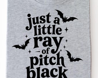 Just A Little Ray of Pitch Black PNG, Goth Halloween PNG Design, Trendy Halloween PNG, Funny Gothic clip art png