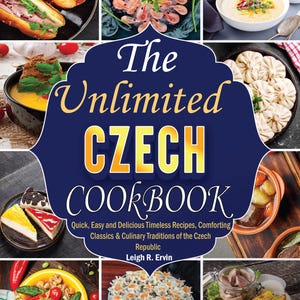 Czech Cookbook PDF, 100 Easy Authentic Czech Recipes, Traditional European Cooking, Home Meals Guide, Digital Download
