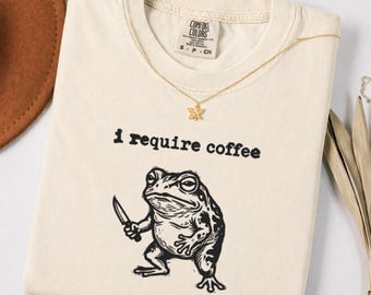 I Require Coffee Frog T-Shirt, Funny Animal Tee, Comfort Colors 1717, Chaotic Cute Meme Shirt