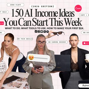 May include: A promotional graphic with the text "150 AI Income Ideas You Can Start This Week." The image features three women, social media icons, and the Canva logo. The text includes phrases like "First Sale" and "Beginner Friendly."