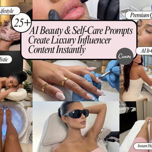 25+ AI Beauty and Self-Care Prompts | Ai Prompts| Glam, Spa & Influencer Lifestyle AI Prompts, Ultra-Realistic AI Content, Digital Download