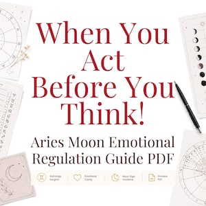 Puede incluir: Un documento digital titulado When You Act Before You Think! Aries Moon Emotional Regulation Guide PDF, rodeado de cartas astrol&oacute;gicas, diagramas de fases lunares y un bol&iacute;grafo negro, con iconos de astrolog&iacute;a y luna.