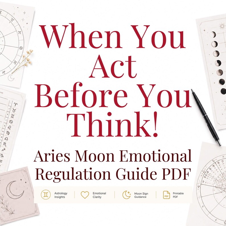 Puede incluir: Un documento digital titulado When You Act Before You Think! Aries Moon Emotional Regulation Guide PDF, rodeado de cartas astrol&oacute;gicas, diagramas de fases lunares y un bol&iacute;grafo negro, con iconos de astrolog&iacute;a y luna.