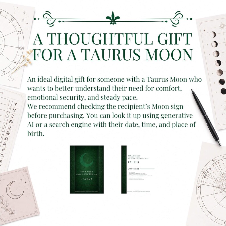 May include: A digital guide titled A THOUGHTFUL GIFT FOR A TAURUS MOON, featuring dark green text, a black pen, and astrological charts. The document includes a cover page with a crescent moon and a contents page for managing emotions based on the Taurus moon sign.
