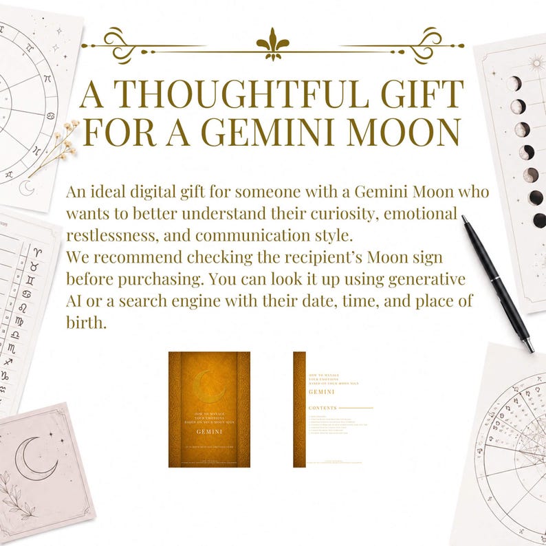 May include: A digital document titled A THOUGHTFUL GIFT FOR A GEMINI MOON, featuring text about astrology, curiosity, and communication. The layout includes illustrations of moon phases, zodiac charts, a black pen, and a gold-toned cover page.