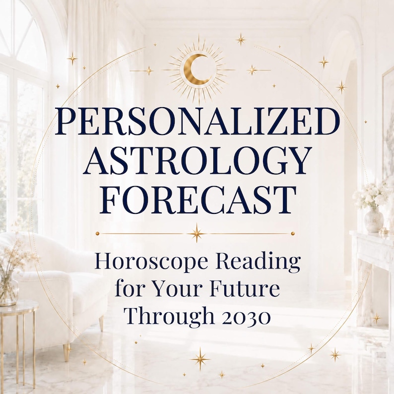Może przedstawiać: Obraz z tekstem "PERSONALIZED ASTROLOGY FORECAST" w kolorze granatowym, ze słowami "Horoscope Reading for Your Future Through 2030" poniżej. Obraz ma złote akcenty w postaci p&oacute;łksiężyca i gwiazd.