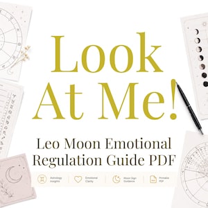 Puede incluir: Una gu&iacute;a digital titulada Look At Me! Leo Moon Emotional Regulation Guide PDF, con texto dorado sobre fondo blanco. Alrededor del texto hay cartas astrol&oacute;gicas, ilustraciones de fases lunares y un bol&iacute;grafo negro, con iconos de informaci&oacute;n.