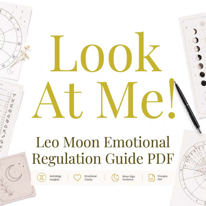 Puede incluir: Una gu&iacute;a digital titulada Look At Me! Leo Moon Emotional Regulation Guide PDF, con texto dorado sobre fondo blanco. Alrededor del texto hay cartas astrol&oacute;gicas, ilustraciones de fases lunares y un bol&iacute;grafo negro, con iconos de informaci&oacute;n.