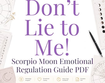 Don’t Lie to Me! | Scorpio Moon Emotional Regulation Guide PDF