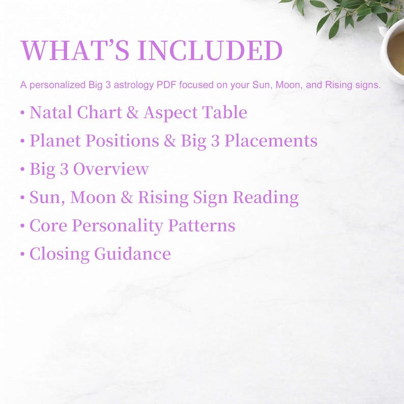 K&ouml;nnte beinhalten: Wei&szlig;er Hintergrund mit dem Text "WHAT'S INCLUDED" in Lila. Der Text listet den Inhalt eines personalisierten Big 3 Astrologie-PDF auf, einschlie&szlig;lich Geburtshoroskop, Planetenpositionen, Big 3 &Uuml;berblick, Sonne, Mond & Aszendenten-Lesung, Kernpers&ouml;nlichkeitsmuster und abschlie&szlig;ende Anleitung.