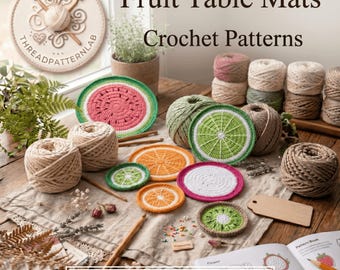 May include: A collection of crochet fruit table mats featuring watermelon, lime, orange, and kiwi designs. The display includes various yarn balls, wooden crochet hooks, a pattern book, and a tag. Text reads: Fruit Table Mats Crochet Patterns and INSTANT PDF DOWNLOAD.