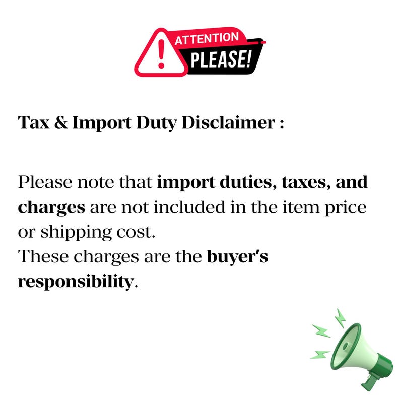 May include: Image with text: "ATTENTION PLEASE!" and "Tax & Import Duty Disclaimer: Please note that import duties, taxes, and charges are not included in the item price or shipping cost. These charges are the buyer's responsibility."