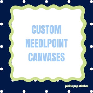 May include: A square graphic with a dark blue background featuring white polka dots. Centered is a white scalloped frame with light green borders containing the light blue text CUSTOM NEEDLPOINT CANVASES. The text pickle pop stitches appears below.