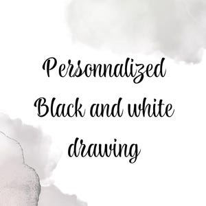 Peut inclure: Fond blanc avec le texte noir « Dessin noir et blanc personnalisé ». Le texte est en cursive. Il y a des nuages gris et des motifs de coups de pinceau de style aquarelle en arrière-plan.