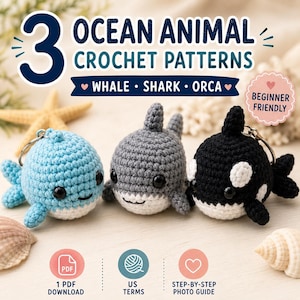 May include: Three small crocheted ocean animal keychains: a light blue whale, a gray shark, and a black and white orca. Text reads 3 OCEAN ANIMAL CROCHET PATTERNS, WHALE SHARK ORCA, BEGINNER FRIENDLY, 1 PDF DOWNLOAD, US TERMS, STEP-BY-STEP PHOTO GUIDE.