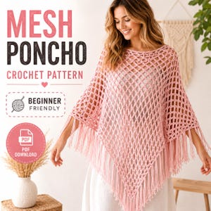May include: A light pink crochet mesh poncho featuring a diamond-shaped openwork pattern and long fringe along the bottom edges. The image includes text that reads MESH PONCHO CROCHET PATTERN, BEGINNER FRIENDLY, and PDF PDF DOWNLOAD.