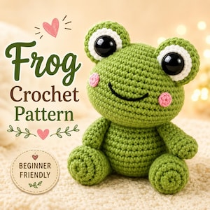 Peut inclure: Une peluche grenouille crochetée verte avec de grands yeux noirs, des taches blanches autour des yeux et des joues roses. Le texte indique Frog Crochet Pattern et Beginner Friendly. La grenouille a une tête et un corps ronds.