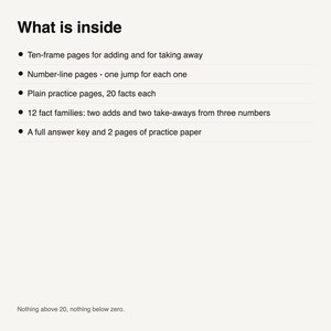 May include: A white informational document titled What is inside, listing educational contents: ten-frame pages, number-line pages, plain practice pages with 20 facts each, 12 fact families, an answer key, and practice paper. Text states: Nothing above 20, nothing below zero.