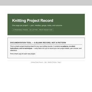 May include: A white printable knitting project record sheet featuring a dark green header with the text Knitting Project Record, One page per project, and 4 printable pages US letter print-ready B/W. It includes a documentation tool section.