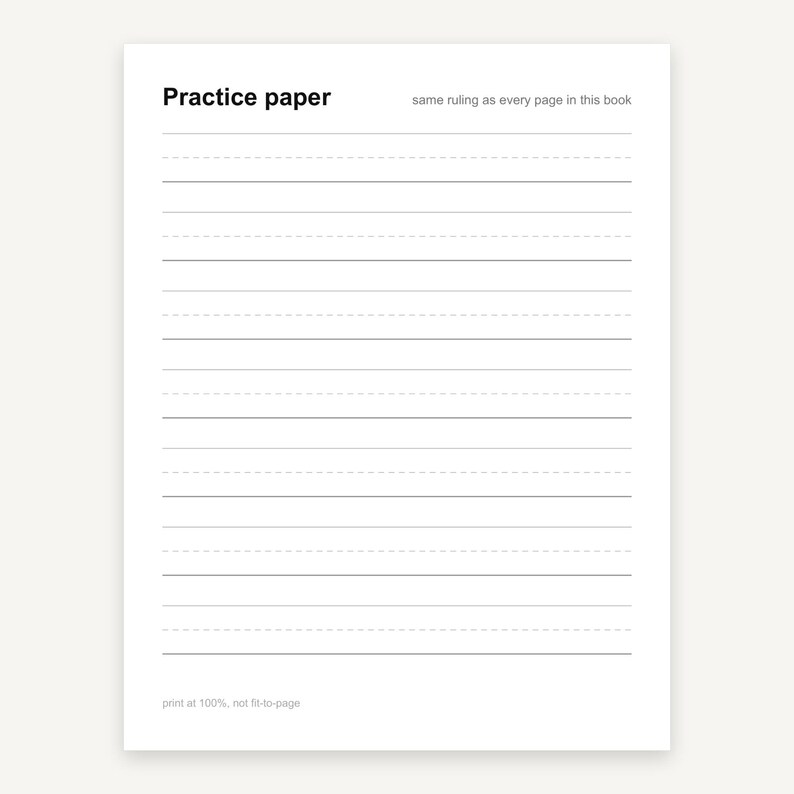 May include: A white sheet of practice paper featuring black text that reads Practice paper and same ruling as every page in this book. The page contains multiple rows of horizontal lines with dashed centre lines for handwriting practice.