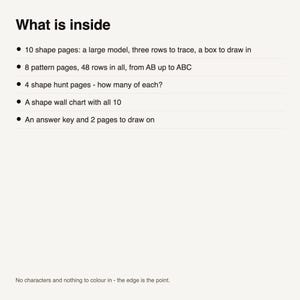 Puede incluir: Un documento informativo blanco titulado What is inside, que enumera el contenido: 10 p&aacute;ginas de formas con filas para trazar, 8 p&aacute;ginas de patrones con 48 filas, 4 p&aacute;ginas de b&uacute;squeda de formas, un cartel mural, una hoja de respuestas y 2 p&aacute;ginas para dibujar. Texto inferior: No characters and nothing to colour in - the edge is the point.