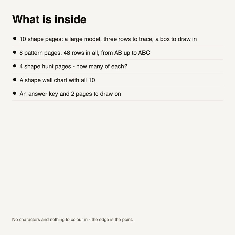 Puede incluir: Un documento informativo blanco titulado What is inside, que enumera el contenido: 10 p&aacute;ginas de formas con filas para trazar, 8 p&aacute;ginas de patrones con 48 filas, 4 p&aacute;ginas de b&uacute;squeda de formas, un cartel mural, una hoja de respuestas y 2 p&aacute;ginas para dibujar. Texto inferior: No characters and nothing to colour in - the edge is the point.