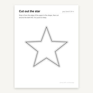 May include: A white paper template featuring the text Cut out the star and instructions to snip from the edge to the shape and cut around the dark line. A large five-pointed star outline is centered on the page with a grey band 0.34 in.