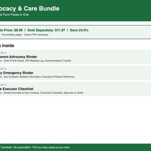 May include: An Advocacy & Care Bundle featuring three printable form packs: an IEP Parent Advocacy Binder with 17 pages, a Family Emergency Binder with 12 pages, and an Estate Executor Checklist with 14 pages, totaling 45 printable pages in PDF format.
