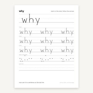 May include: A white educational handwriting practice worksheet featuring the word why. It includes a guide to start on the dots and follow the arrows, three rows of dashed letters to trace, a row of dots to follow, and blank lines for writing.