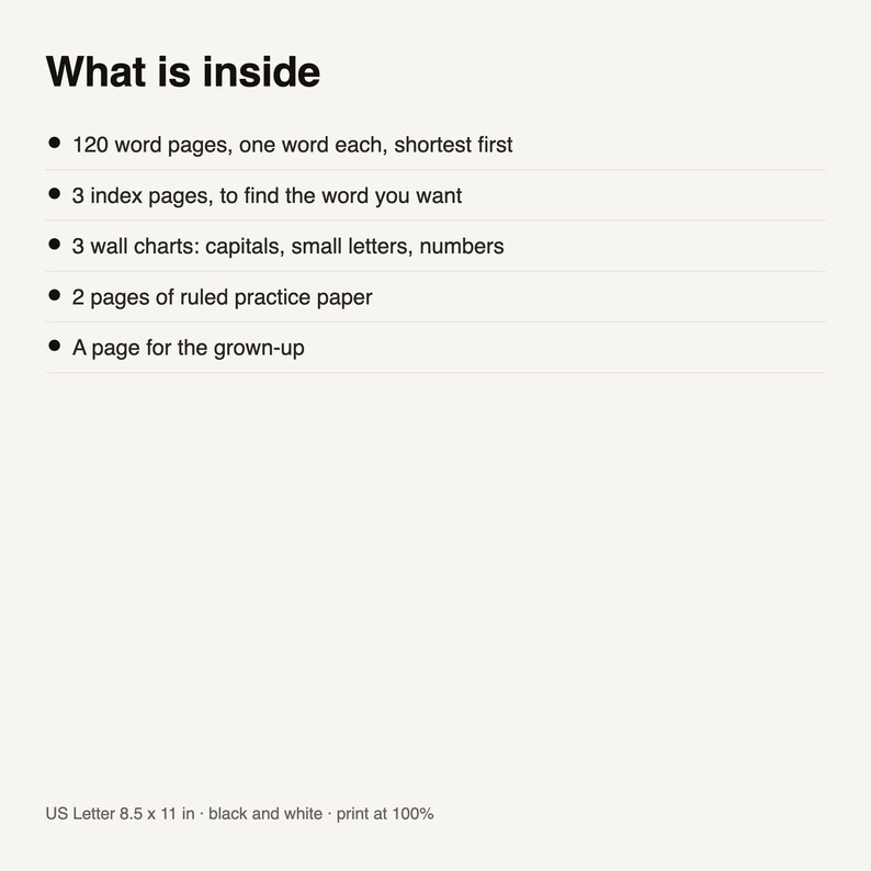 May include: A black and white informational document titled What is inside, listing 120 word pages, 3 index pages, 3 wall charts for capitals, small letters, and numbers, 2 pages of ruled practice paper, and a page for the grown-up, sized 21.59 x 27.94 cm.
