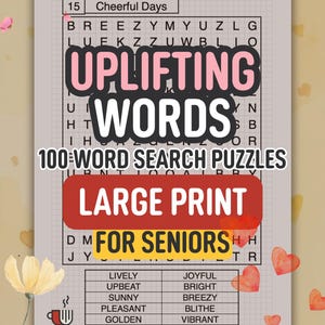 May include: A printable PDF word search puzzle book titled "Uplifting Words" with "Large Print for Seniors." The cover features a grid of letters, with words like "Lively" and "Joyful" listed below. Decorative floral and heart elements.