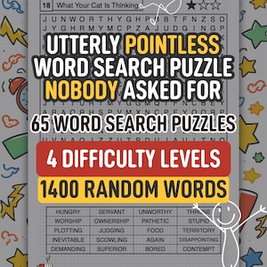 May include: A printable PDF word search puzzle book with the title "Utterly Pointless Word Search Puzzle Nobody Asked For." The book features 65 puzzles, 4 difficulty levels, and 1400 random words. The cover includes a list of words and a whimsical doodle.