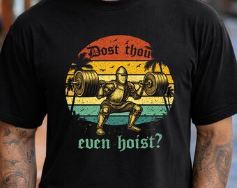 Dost Thou Even Hoist Shirt, Comfort Colors Medieval Gym T-Shirt: Funny Knight Weightlifting Tee, Aesthetic Workout Humor Top